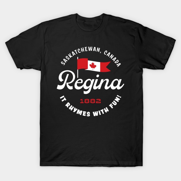 Regina, It Rhymes With Fun! T-Shirt by fatdesigner